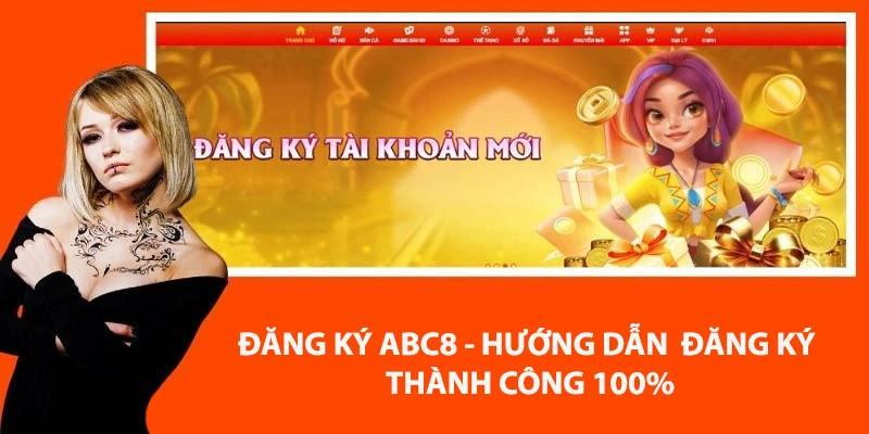 Hướng dẫn đăng ký ABC8 với các bước rõ ràng cụ thể