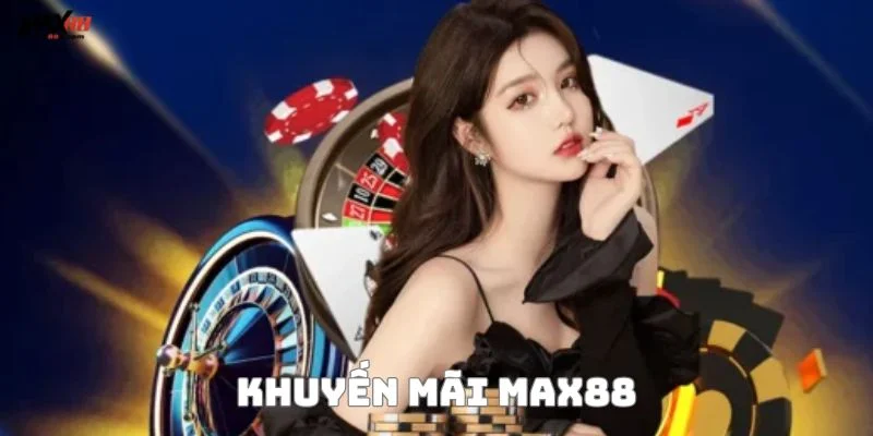 Một vài thông tin cơ bản về khuyến mãi Max88