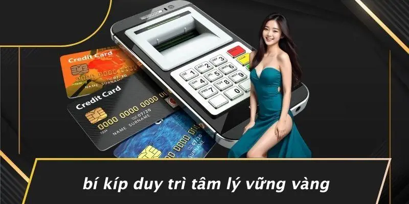 Bí Kíp Duy Trì Tâm Lý Vững Vàng